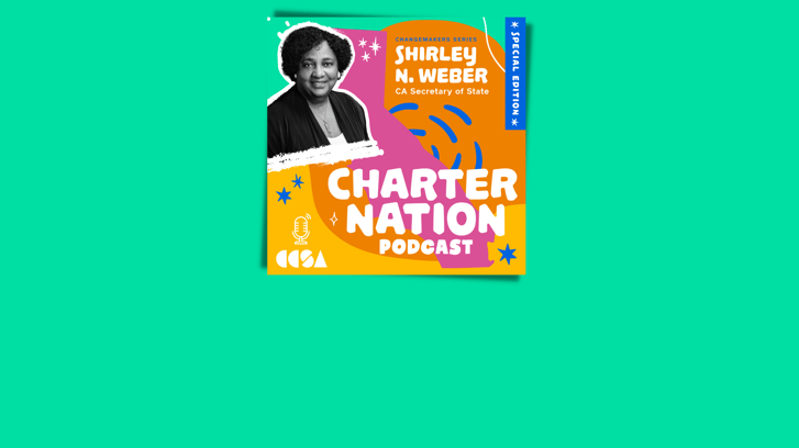 CharterNation Podcast Features Special Guest CA Secretary of State Dr. Shirley Weber